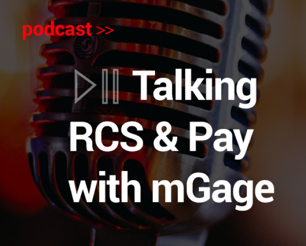 Podcast: Talking RCS & Pay with mGage