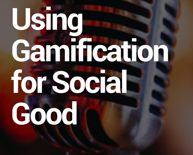 Podcast: Using Gamification for Social Good