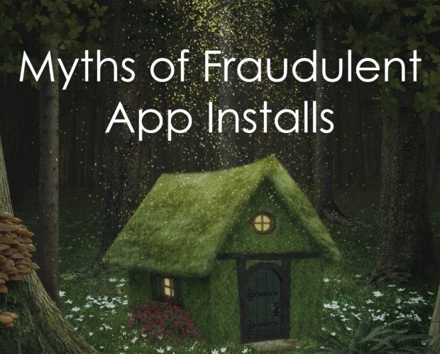 Busting nine of the biggest myths in app install fraud