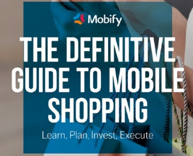 The Definitive Guide To Mobile Shopping – Mobify